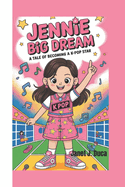 JENNIE Big Dream: A Tale of Becoming a K-Pop Star