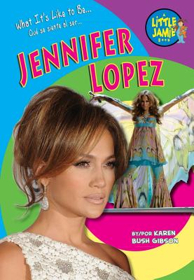 Jennifer Lopez - Gibson, Karen, and de La Vega, Eida (Translated by)