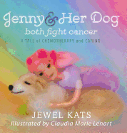 Jenny and Her Dog Both Fight Cancer: A Tale of Chemotherapy and Caring
