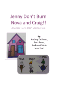 Jenny Don't Burn Nova and Craig!: Another Hare-Brain Science Tale