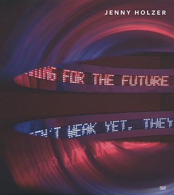 Jenny Holzer - Holzer, Jenny, and Smith, Elizabeth