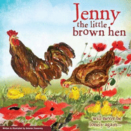 Jenny the Little Brown Hen: Will Never be Lonely Again - 