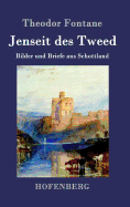 Jenseit des Tweed: Bilder und Briefe aus Schottland