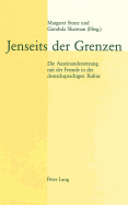 Jenseits Der Grenzen: Die Auseinandersetzung Mit Der Fremde in Der Deutschsprachigen Kultur