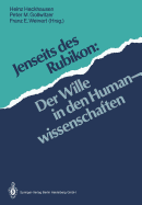 Jenseits Des Rubikon: Der Wille in Den Humanwissenschaften