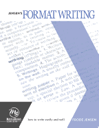 Jensen's Format Writing: How to Write Easily and Well