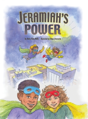 Jeramiah's Power - Wells, Betsy Rose