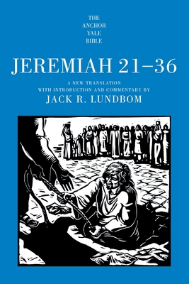 Jeremiah 21-36 - Lundbom, Jack R