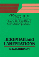 Jeremiah and Lamentations: An Introduction and Commentary - Harrison, R K