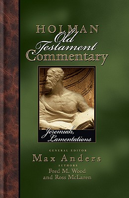 Jeremiah, Lamentations: Volume 16 - Anders, Max (Editor), and McLaren, Ross, and Wood, Fred M