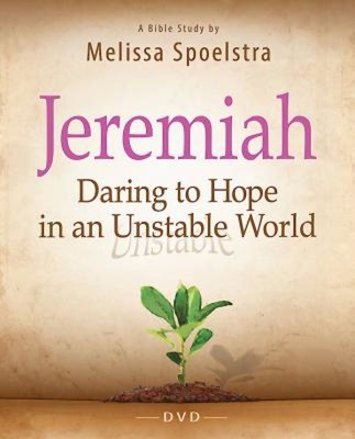 Jeremiah - Women's Bible Study Video Content: Daring to Hope in an Unstable World - Spoelstra, Melissa, and United Meth Communications (Producer)