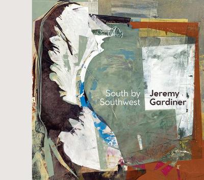 Jeremy Gardiner: South by Southwest - Lambirth, Andrew (Contributions by), and LeGrove, Judith (Contributions by), and Payne, Christiana (Contributions by)