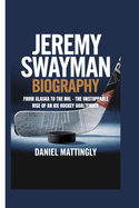 Jeremy Swayman Biography: From Alaska to the NHL - The Unstoppable Rise of an Ice Hockey Goaltender