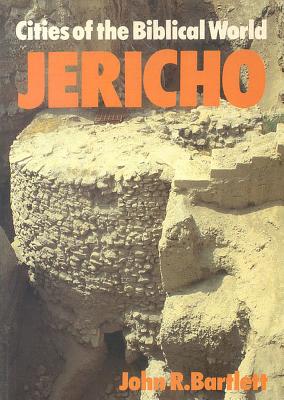 Jericho: City of Biblical World - Bartlett, J R