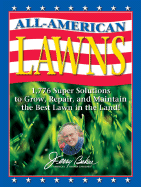 Jerry Baker's All-American Lawns: 1,776 Super Solutions to Grow, Repair, and Maintain the Best Lawn in the Land!