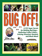 Jerry Baker's Bug Off!: 2,193 Super Secrets for Battling Bad Bugs... Outfoxing Crafty Critters... Evicting Voracious Varmints and Much More!