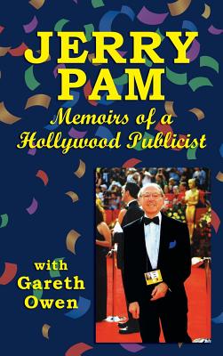 Jerry Pam: Memoirs of a Hollywood Publicist (hardback) - Pam, Jerry, and Owen, Gareth