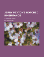 Jerry Peyton's Notched Inheritance: A Western Story