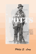 Jerry Potts: Scout, Frontiersman and Hero