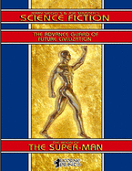 Jerry Siegel's & Joe Shuster's Science Fiction: The Reign of the Super-Man