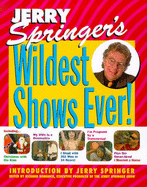 Jerry Springer's Wildest Shows Ever - Springer, Jerry