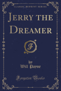 Jerry the Dreamer (Classic Reprint)