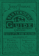 Jerry Thomas Bartenders Guide 1862 Reprint: How to Mix Drinks