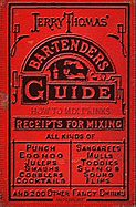 Jerry Thomas' Bartenders Guide: How to Mix Drinks 1862 Reprint: A Bon Vivant's Companion