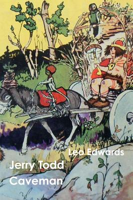 Jerry Todd Caveman - Edwards, Leo