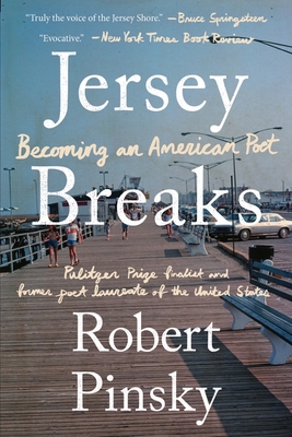 Jersey Breaks: Becoming an American Poet - Pinsky, Robert