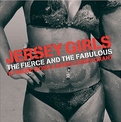 Jersey Girls: The Fierce and the Fabulous - Grant, Barri, and Moss, Marie