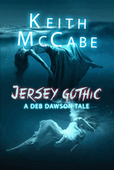 Jersey Gothic: A Deb Dawson Tale