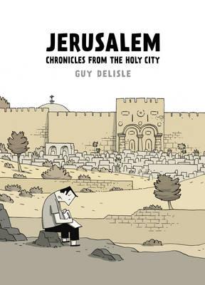 Jerusalem: Chronicles from the Holy City - Delisle, Guy