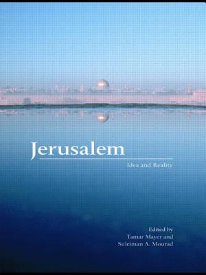 Jerusalem: Idea and Reality - Mayer, Tamar (Editor), and Mourad, Suleiman A (Editor)