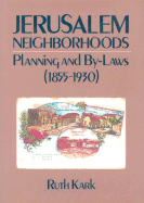 Jerusalem Neighborhoods: Planning and By-Laws 1855-1930