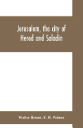 Jerusalem, the city of Herod and Saladin