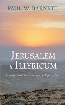 Jerusalem to Illyricum - Barnett, Paul W