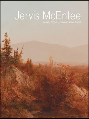 Jervis McEntee: Painter-Poet of the Hudson River School - Vedder, Lee A, and Schuyler, David P, and Carso, Kerry Dean