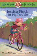 Jessica Finch in Pig Trouble - McDonald, Megan, and Madrid, Erwin (Illustrator)