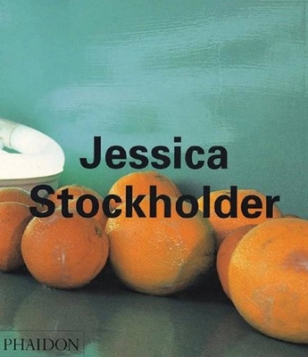 Jessica Stockholder - Castoriadis, Cornelius (Contributions by), and Cooke, Lynne (Contributions by), and Jaynes, Julian (Contributions by)