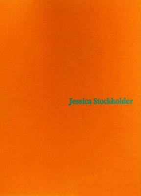 Jessica Stockholder - Miller, John, and Stockholder, Jessica