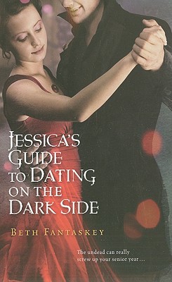 Jessica's Guide to Dating on the Dark Side - Fantaskey, Beth