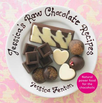 Jessica's Raw Chocolate Recipes - Fenton, Jessica