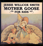 Jessie Willcox Smith Mother Goose for Kids
