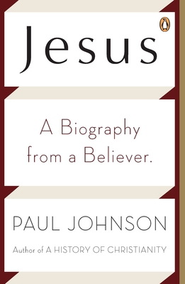 Jesus: A Biography from a Believer - Johnson, Paul, Professor