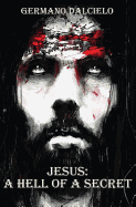 Jesus: A Hell of a Secret