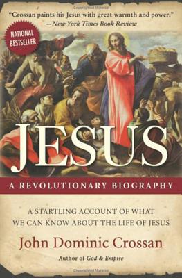 Jesus: A Revolutionary Biography - Crossan, John Dominic