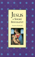 Jesus: A Short Biography