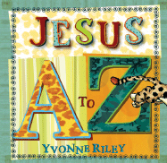 Jesus A to Z - Riley, Yvonne