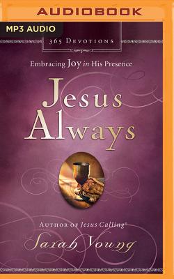 Jesus Always: Embracing Joy in His Presence - Young, Sarah, and Russell, Bill (Read by), and Gurley, Nan (Read by)